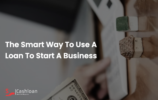 The-Smart-Way-to-Use-a-Loan-to-Start-a-Business-37