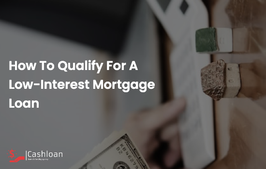 How-to-Qualify-for-a-Low-Interest-Mortgage-Loan-45